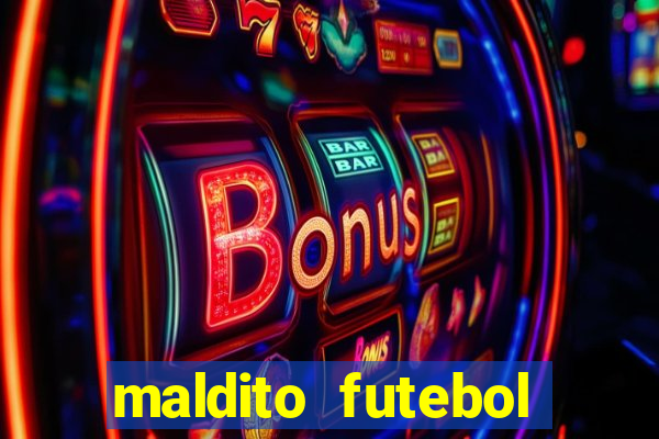 maldito futebol clube dublado download